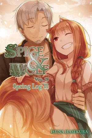 [狼と香辛料 / Spice & Wolf: Light Novel 19] • Spring Log II